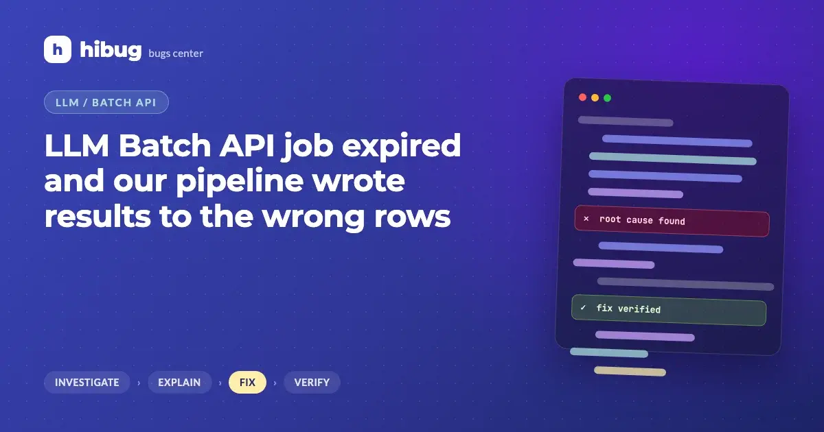 Banner: LLM batch job expired and results were matched to the wrong records