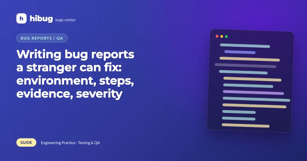 Banner: writing bug reports a stranger can fix with environment, steps, evidence and severity